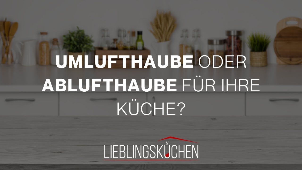 Video: Umlufthaube oder Ablufthaube für Ihre Küche?