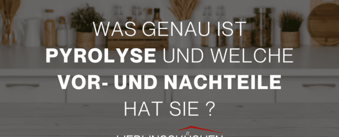Küchenstudio Eine Küche mit der Aufschrift „was genau ist pyrolyse und welche vor hat sie“.