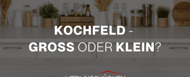 Küchenstudio Kochfeld - grob oder klein?.