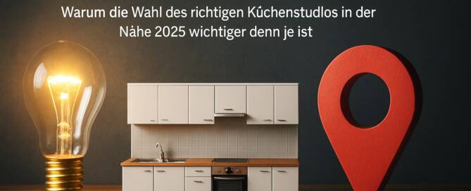 Küchenstudio Eine Modellküche, eine große rote Stecknadel und eine Glühbirne sind unter einem deutschen Text über die Wahl des richtigen Küchenstudios im Jahr 2025 zu sehen.